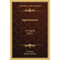Agamemnon: A Tragedy (1832)