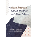 An Asian American Ancient Historian and Biblical Scholar