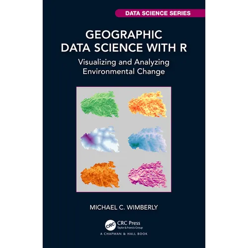 Geographic Data Science with R: Visualizing and Analyzing Environmental Change