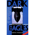 Dark Eagles: A History of Top Secret U.S. Aircraft Programs