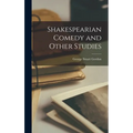 Shakespearian Comedy and Other Studies