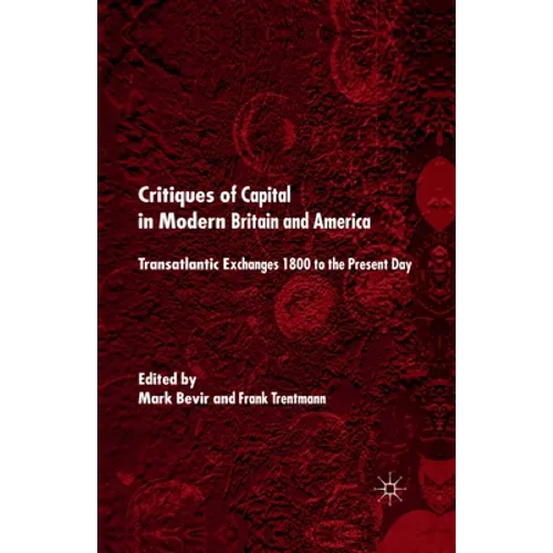Critiques of Capital in Modern Britian and America: Transatlantic Exchanges 1800 to the Present Day
