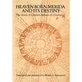 Heaven Born Merida and Its Destiny: The Book of Chilam Balam of Chumayel