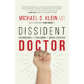Dissident Doctor: My Life Catching Babies and Challenging the Medical Status Quo