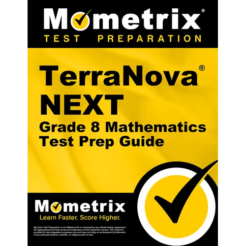Terranova Next Grade 8 Mathematics Test Prep Guide: Review, Practice Tests, and Step-By-Step Video Tutorials