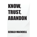 Know, Trust, Abandon