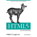 Html5: Up and Running: Dive Into the Future of Web Development