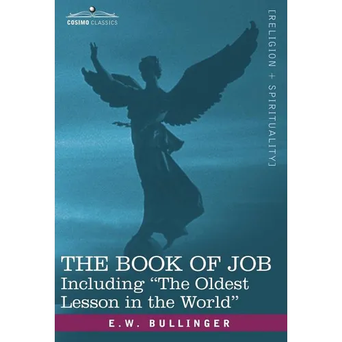 The Book of Job, Including the Oldest Lesson in the World