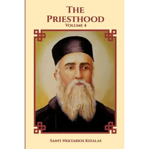 St Nektarios of Aegina Writings Volume 4 The Priesthood