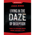 Living in the Daze of Deception Workbook: How to Discern Truth from Culture's Lies
