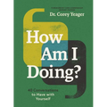 How Am I Doing?: 40 Conversations to Have with Yourself (a Guide to Self-Care, Healing, Purpose, and Intention)