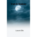 Truth in Shadows