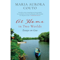 At Home in Two Worlds: Essays on Goa