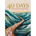 40 Days: A Lenten Journey Through Exodus