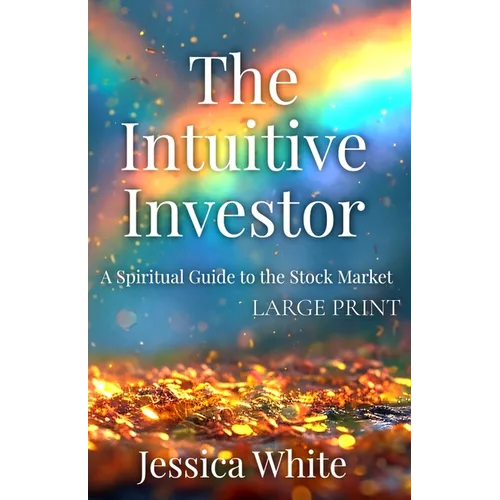 The Intuitive Investor (Large Print): A Spiritual Guide to the Stock Market