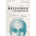 The Religious Condition: Answering And Explaining Christian Reasoning