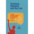 Teachers, Students and the Law: A quick reference guide for Australian teachers