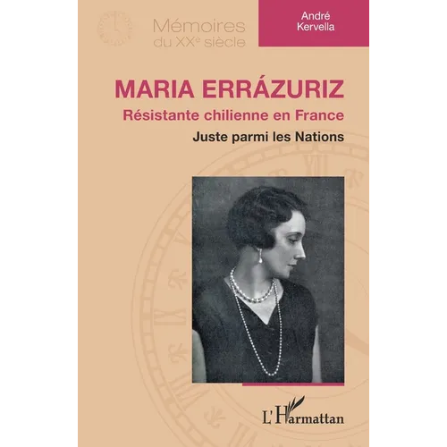 Maria Errázuriz: Résistante chilienne en France - Juste parmi les Nations