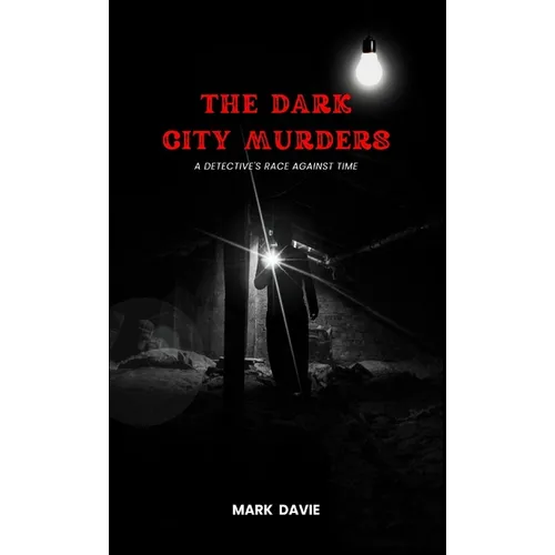 The Dark City Murders: A Detective's Race Against Time - Hardcover