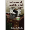 Underwood, Scotch, and Wry