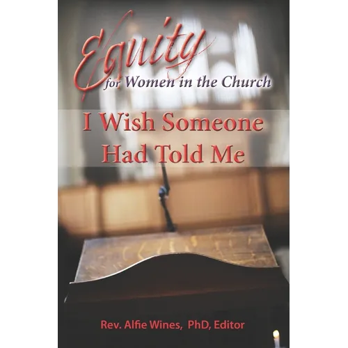 I Wish Someone Had Told Me: Equity for Women in the Church
