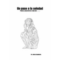 Un Paso a la Soledad: Poesias, Pensamientos y Algo Mas....