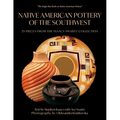 Native American Pottery of the Southwest: 25 Pieces from the Isaacs-Swartz Collection
