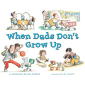 When Dads Don't Grow Up