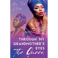 Through My Grandmother's Eyes The Queen