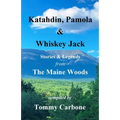 Katahdin, Pamola & Whiskey Jack - Stories & Legends from the Maine Woods
