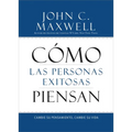 Cómo Las Personas Exitosas Piensan: Cambie Su Pensamiento, Cambie Su Vida