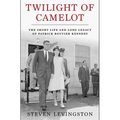 Twilight of Camelot: The Short Life and Long Legacy of Patrick Bouvier Kennedy