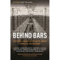 Letters for the Ages Behind Bars: Letters from History's Most Famous Prisoners