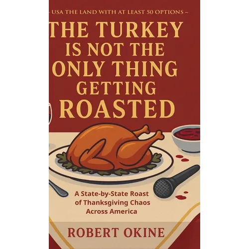 The Turkey Is Not The Only Thing Getting Roasted