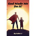God Made Me Do It!