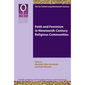 Faith and Feminism in Nineteenth-Century Religious Communities