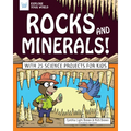 Rocks and Minerals!: With 25 Science Projects for Kids
