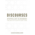 Discourses with Ayatollah Alirawani: The Role of Islam in Our Lives