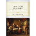 Practical Godliness: The Ornament of All Religion