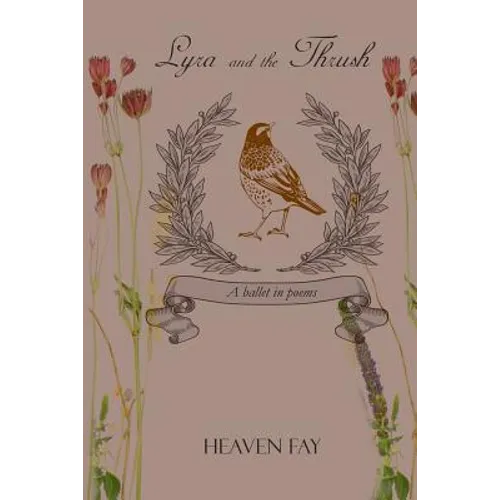Lyra and the Thrush: A ballet in poems