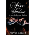 Fire has no shadow - A psychological thriller
