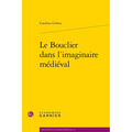 Le Bouclier Dans l'Imaginaire Medieval