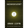 Incandescent: We Need to Talk about Light