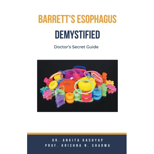 Barretts Esophagus Demystified: Doctor's Secret Guide