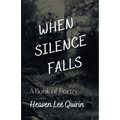 When Silence Falls: A Book of Poetry