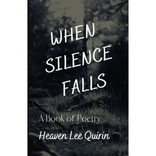 When Silence Falls: A Book of Poetry