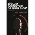 Star Trek Discovery and the Female Gothic: Tell Fear No