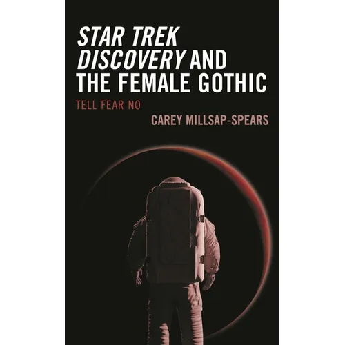 Star Trek Discovery and the Female Gothic: Tell Fear No