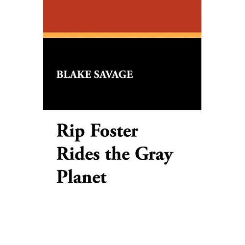 Rip Foster Rides the Gray Planet