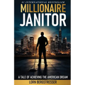 Millionaire Janitor: Unlocking the Hidden Wealth in Everyday Choices